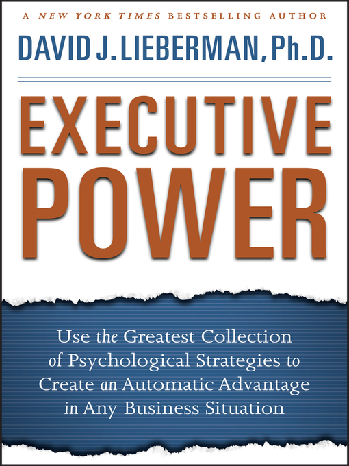 Title details for Executive Power by David J. Lieberman - Available